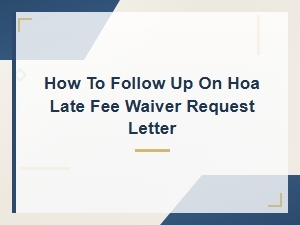 How to Follow Up on Your Hoa Late Fee Waiver Request