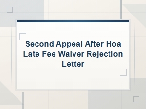 How to Write a Second Appeal After Hoa Fee Waiver Denial