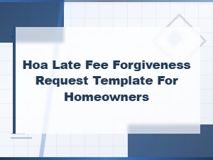 Hoa Late Fee Forgiveness Request Template for Homeowners