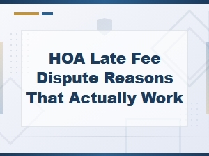 Effective Hoa Late Fee Dispute Reasons
