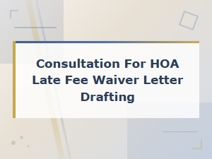Hoa Late Fee Waiver Letter Consultation for Homeowners