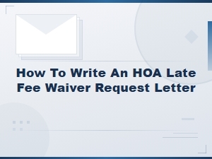 How to Request an Hoa Late Fee Waiver