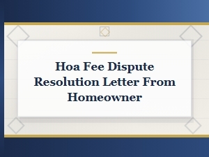 Sample Hoa Fee Dispute Resolution Letter From Homeowner