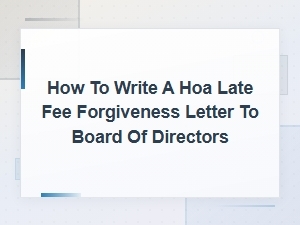 Hoa Late Fee Forgiveness Letter to Board of Directors