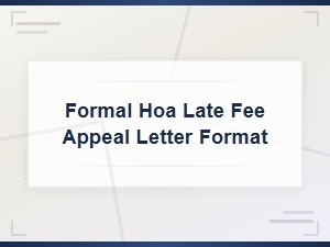 How to Format a Formal Hoa Late Fee Appeal Letter